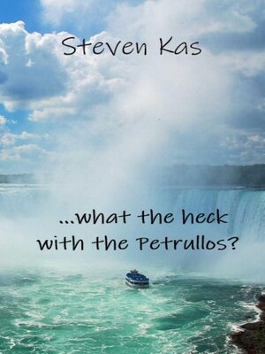 cover image of ...what the heck with the Petrullos?